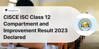 CISCE ISC Class 12 Compartment and Improvement Result 2023 Declared @cisce.org; Check Details Here